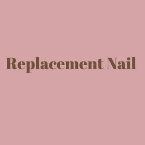 Replacement Nail